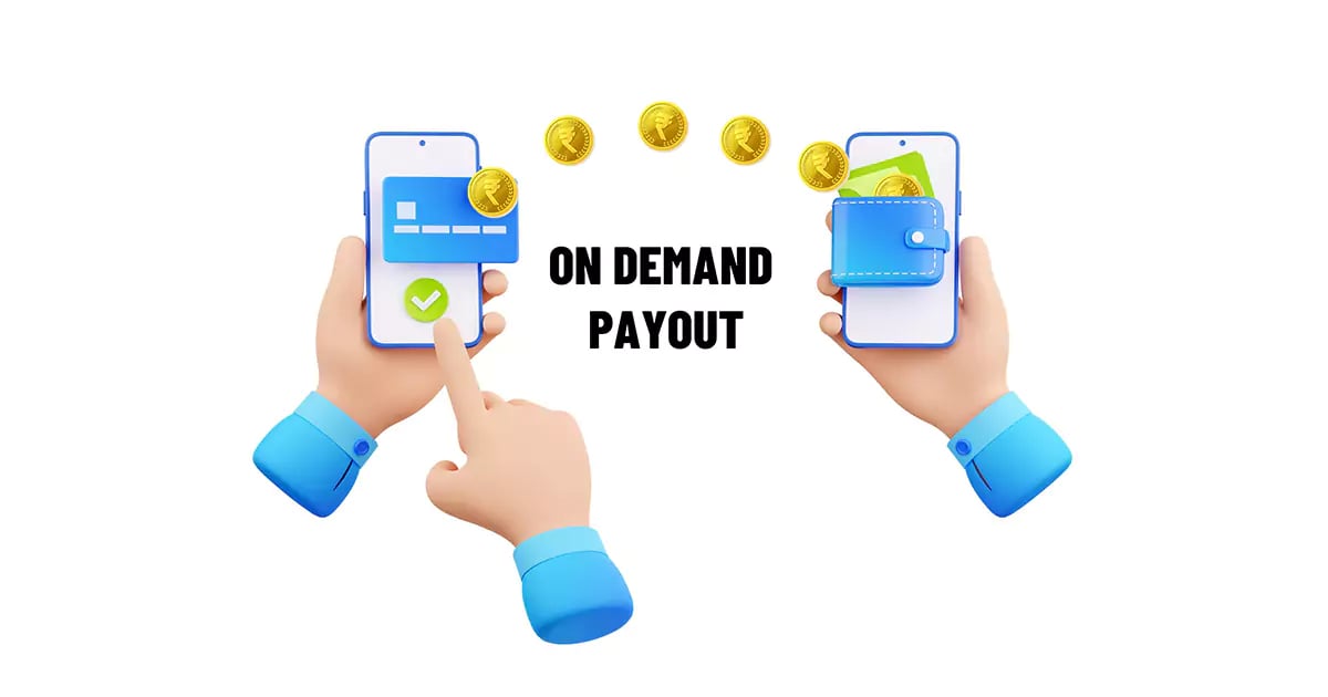 On-Demand Payout- Jab Chaho Paisa Pao
